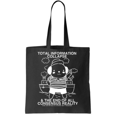 Total Information Collapse & The End Of All Consensus Reality Tote Bag