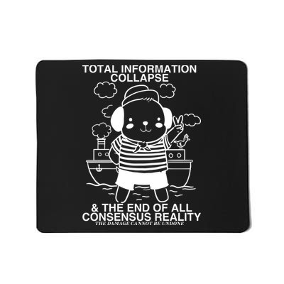 Total Information Collapse & The End Of All Consensus Reality Mousepad
