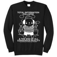 Total Information Collapse & The End Of All Consensus Reality Tall Sweatshirt