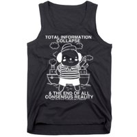 Total Information Collapse & The End Of All Consensus Reality Tank Top