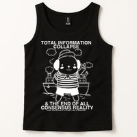 Total Information Collapse & The End Of All Consensus Reality Tank Top