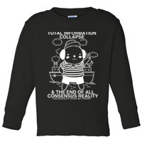 Total Information Collapse & The End Of All Consensus Reality Toddler Long Sleeve Shirt
