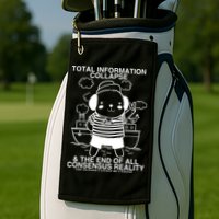Total Information Collapse & The End Of All Consensus Reality Golf Towel