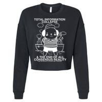Total Information Collapse & The End Of All Consensus Reality Cropped Pullover Crew