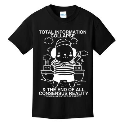 Total Information Collapse & The End Of All Consensus Reality Kids T-Shirt