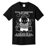 Total Information Collapse & The End Of All Consensus Reality Kids T-Shirt
