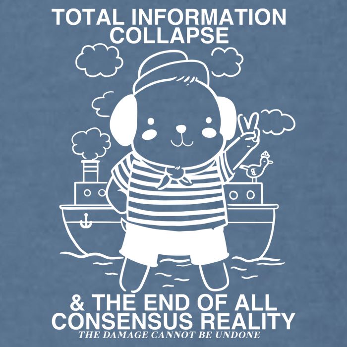 Total Information Collapse & The End Of All Consensus Reality Garment-Dyed Sweatshirt