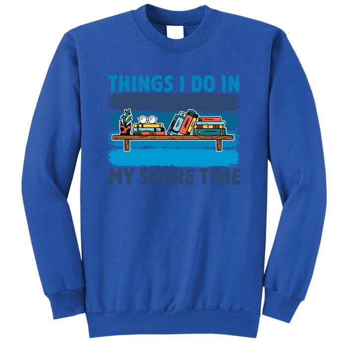 Things I Do In My Spare Time Retro Bookish Reading Books Gift Sweatshirt