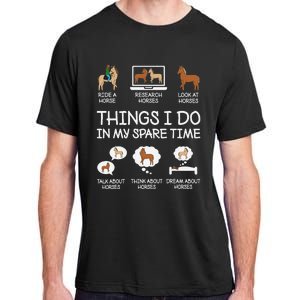 Things I Do In My Spare Time Funny Horse Lovers Adult ChromaSoft Performance T-Shirt