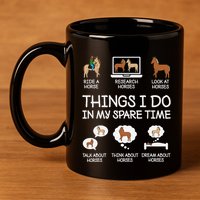 Things I Do In My Spare Time Funny Horse Lovers 11oz C Handle Ceramic Mug