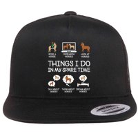 Things I Do In My Spare Time Funny Horse Lovers Flat Bill Trucker Hat