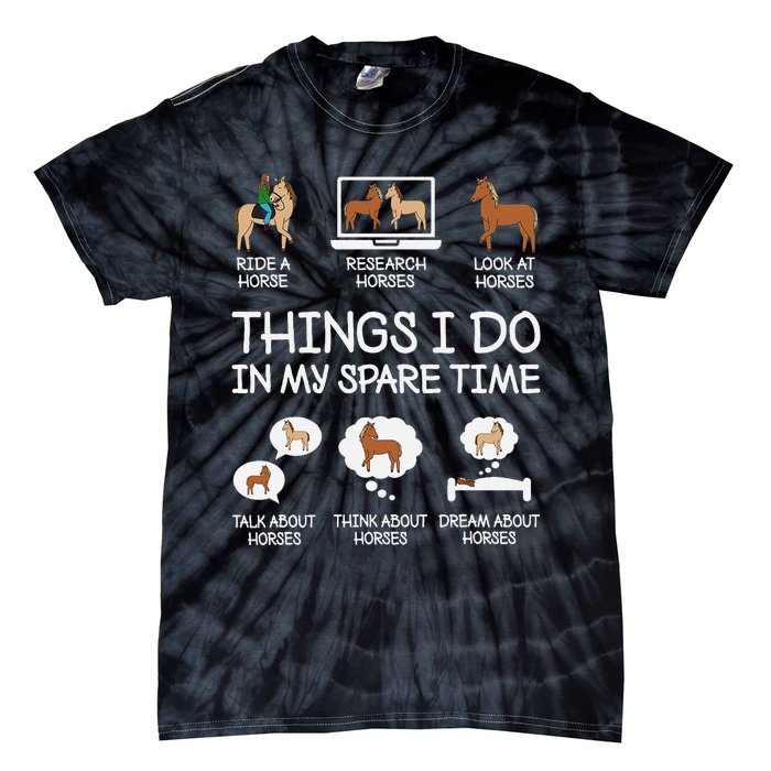 Things I Do In My Spare Time Funny Horse Lovers Tie-Dye T-Shirt