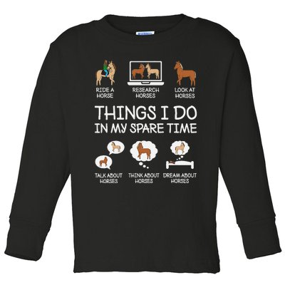 Things I Do In My Spare Time Funny Horse Lovers Toddler Long Sleeve Shirt