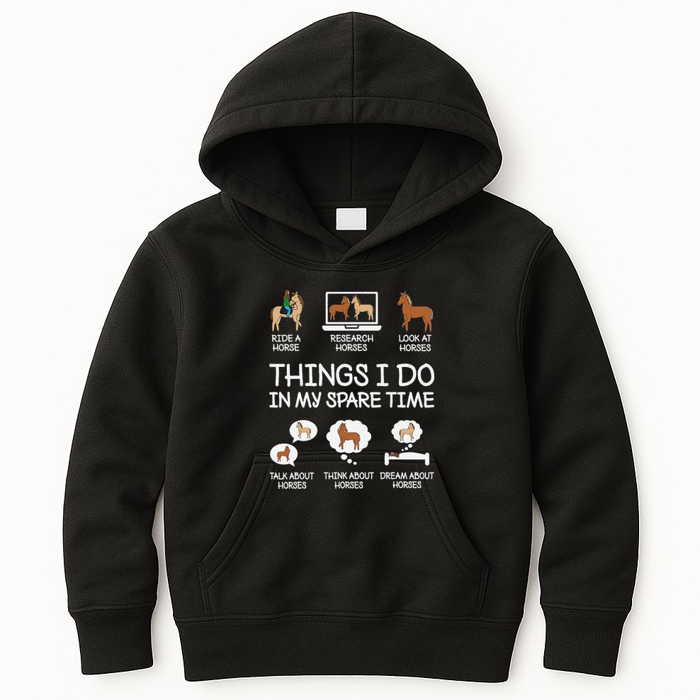 Things I Do In My Spare Time Funny Horse Lovers Kids Hoodie
