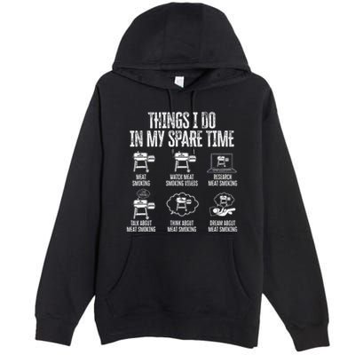 Things I Do In My Spare Time Meat Smoker Smoking Premium Pullover Hoodie