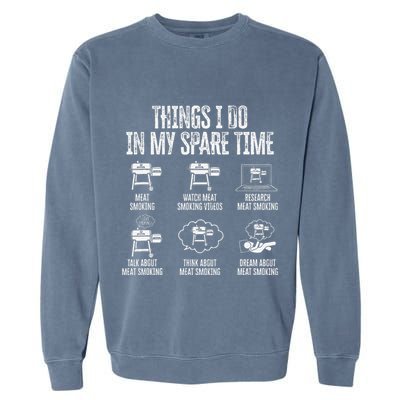 Things I Do In My Spare Time Meat Smoker Smoking Garment-Dyed Sweatshirt