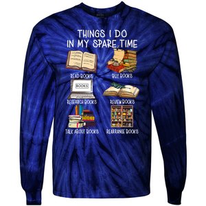 Things I Do In My Spare Time Book Lover Librarian Book Nerd Tie-Dye Long Sleeve Shirt