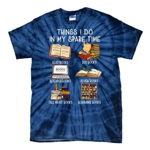 Things I Do In My Spare Time Book Lover Librarian Book Nerd Tie-Dye T-Shirt