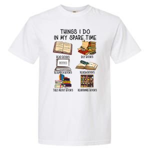 Things I Do In My Spare Time Book Lover Librarian Book Nerd Garment-Dyed Heavyweight T-Shirt