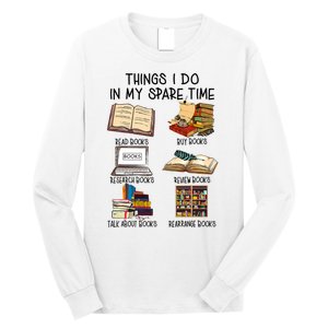 Things I Do In My Spare Time Book Lover Librarian Book Nerd Long Sleeve Shirt