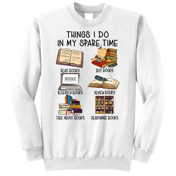 Things I Do In My Spare Time Book Lover Librarian Book Nerd Sweatshirt