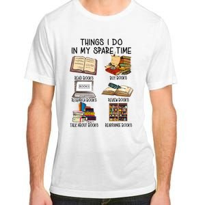 Things I Do In My Spare Time Book Lover Librarian Book Nerd Adult ChromaSoft Performance T-Shirt