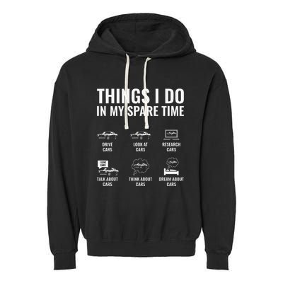 Things I Do In My Spare Time Funny Car Guy Car Enthusiast Garment-Dyed Fleece Hoodie