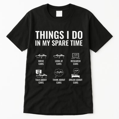 Things I Do In My Spare Time Funny Car Guy Car Enthusiast Tall T-Shirt