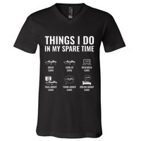Things I Do In My Spare Time Funny Car Guy Car Enthusiast V-Neck T-Shirt