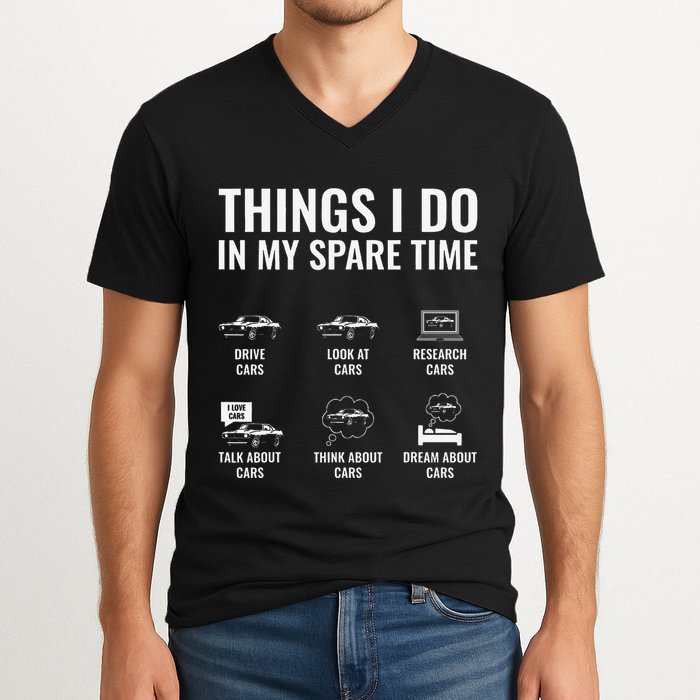 Things I Do In My Spare Time Funny Car Guy Car Enthusiast V-Neck T-Shirt