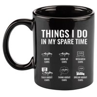Things I Do In My Spare Time Funny Car Guy Car Enthusiast 11oz C Handle Ceramic Mug