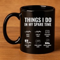 Things I Do In My Spare Time Funny Car Guy Car Enthusiast 11oz C Handle Ceramic Mug