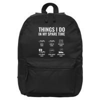 Things I Do In My Spare Time Funny Car Guy Car Enthusiast 16 in Basic Backpack