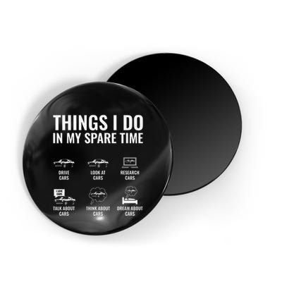 Things I Do In My Spare Time Funny Car Guy Car Enthusiast Magnet