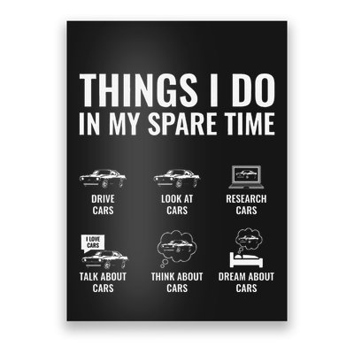 Things I Do In My Spare Time Funny Car Guy Car Enthusiast Poster