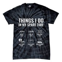 Things I Do In My Spare Time Funny Car Guy Car Enthusiast Tie-Dye T-Shirt