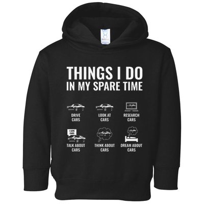 Things I Do In My Spare Time Funny Car Guy Car Enthusiast Toddler Hoodie