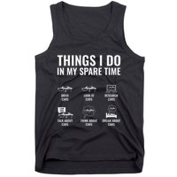 Things I Do In My Spare Time Funny Car Guy Car Enthusiast Tank Top