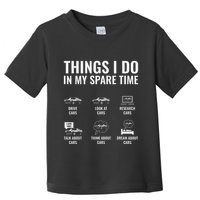Things I Do In My Spare Time Funny Car Guy Car Enthusiast Toddler T-Shirt