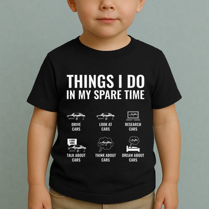 Things I Do In My Spare Time Funny Car Guy Car Enthusiast Toddler T-Shirt