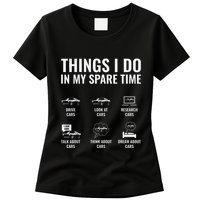 Things I Do In My Spare Time Funny Car Guy Car Enthusiast Womens T-Shirt