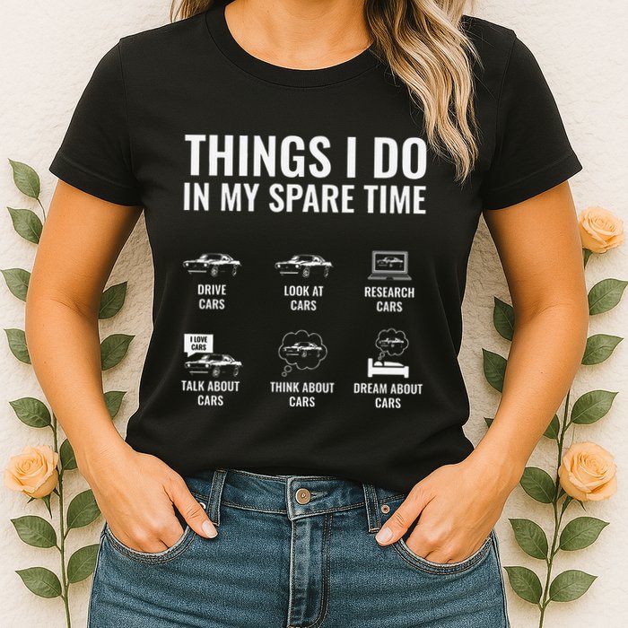 Things I Do In My Spare Time Funny Car Guy Car Enthusiast Womens T-Shirt