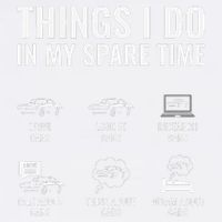 Things I Do In My Spare Time Funny Car Guy Car Enthusiast Garment-Dyed Sweatshirt