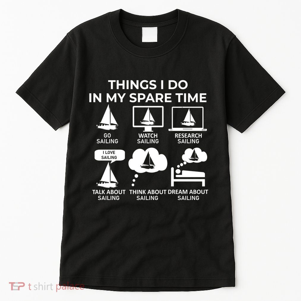 Things I Do In My Spare Time Sailing Tall T-Shirt