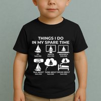 Things I Do In My Spare Time Sailing Toddler T-Shirt