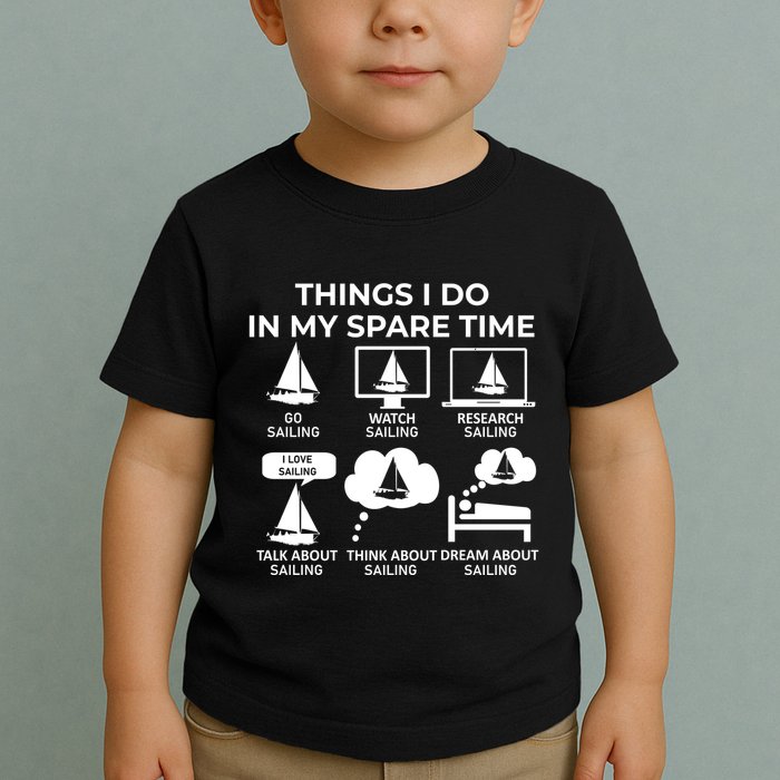 Things I Do In My Spare Time Sailing Toddler T-Shirt
