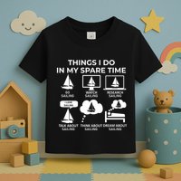 Things I Do In My Spare Time Sailing Toddler T-Shirt