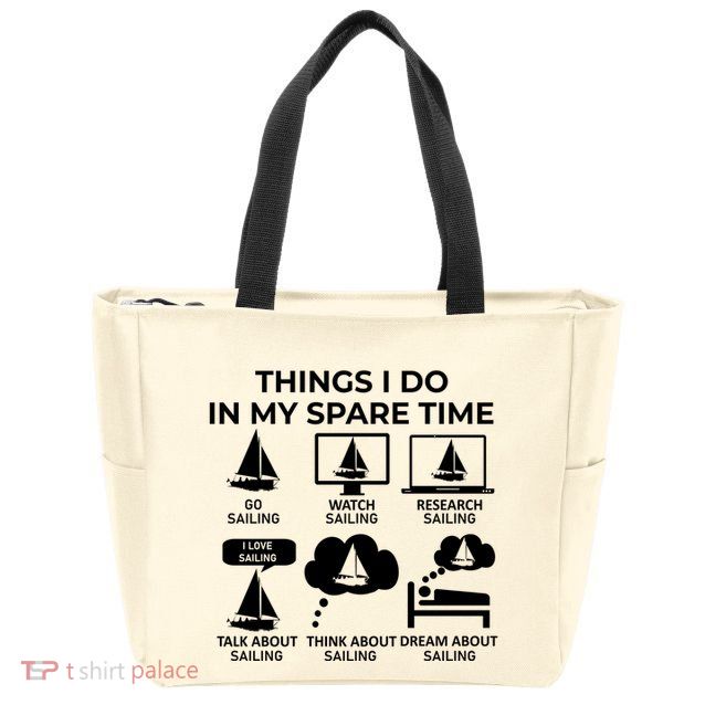 Things I Do In My Spare Time Sailing Zip Tote Bag