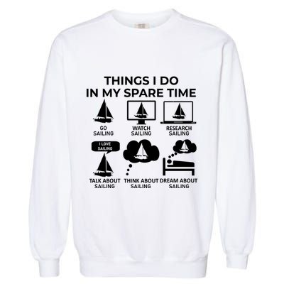 Things I Do In My Spare Time Sailing Garment-Dyed Sweatshirt