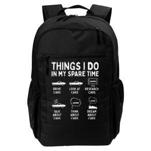 Things I Do in My Spare Time Car Enthusiast Funny Car Guy Daily Commute Backpack